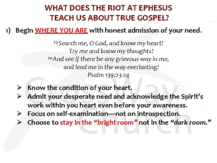 WHAT DOES THE RIOT AT EPHESUS TEACH US ABOUT TRUE GOSPEL? 1) Begin WHERE