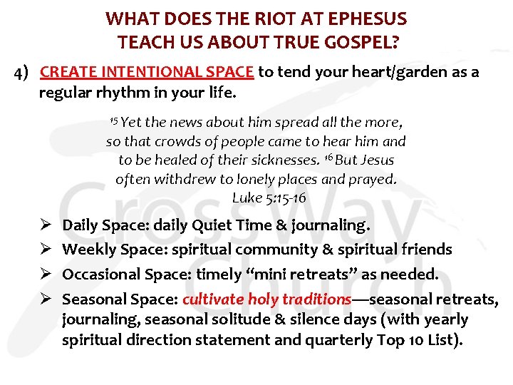 WHAT DOES THE RIOT AT EPHESUS TEACH US ABOUT TRUE GOSPEL? 4) CREATE INTENTIONAL