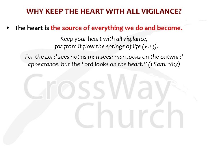 WHY KEEP THE HEART WITH ALL VIGILANCE? • The heart is the source of