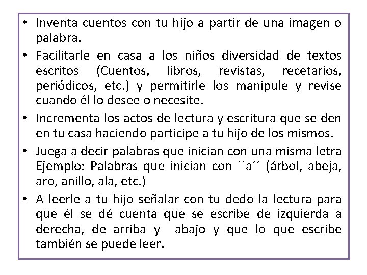  • Inventa cuentos con tu hijo a partir de una imagen o palabra.