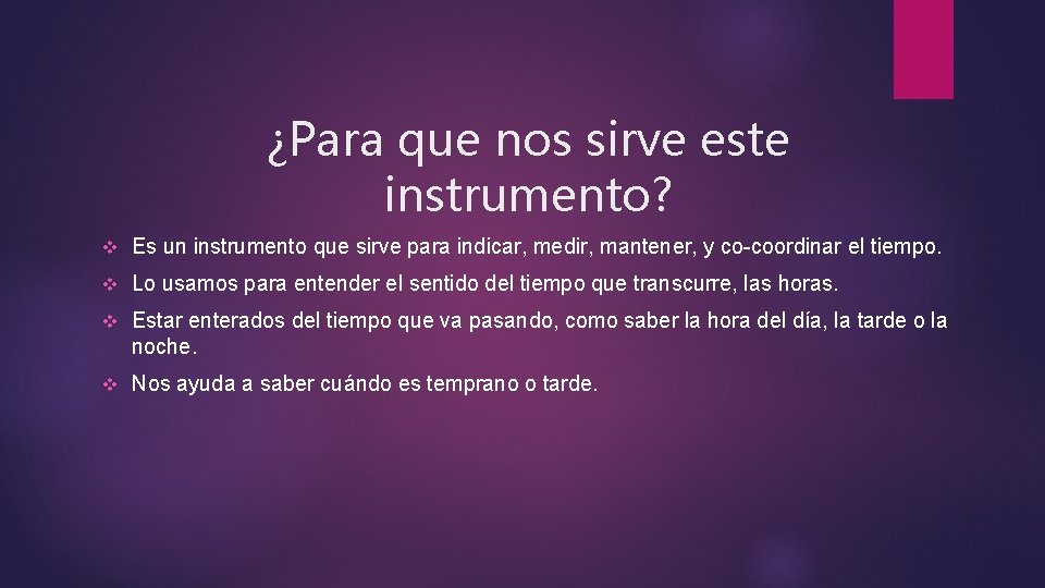 ¿Para que nos sirve este instrumento? v Es un instrumento que sirve para indicar,