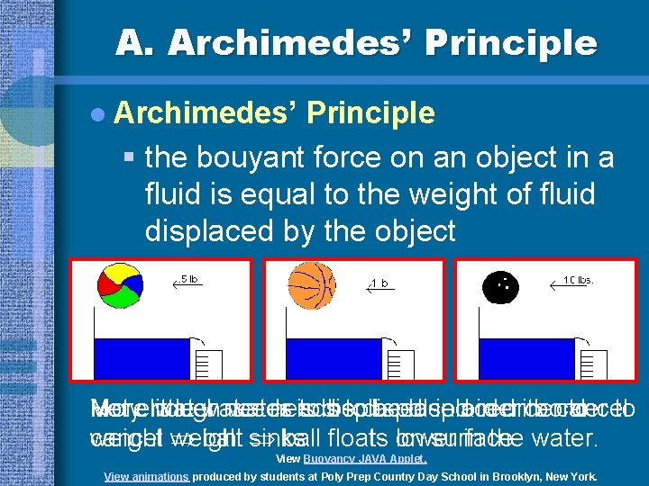 A. Archimedes’ Principle l Archimedes’ Principle § the bouyant force on an object in