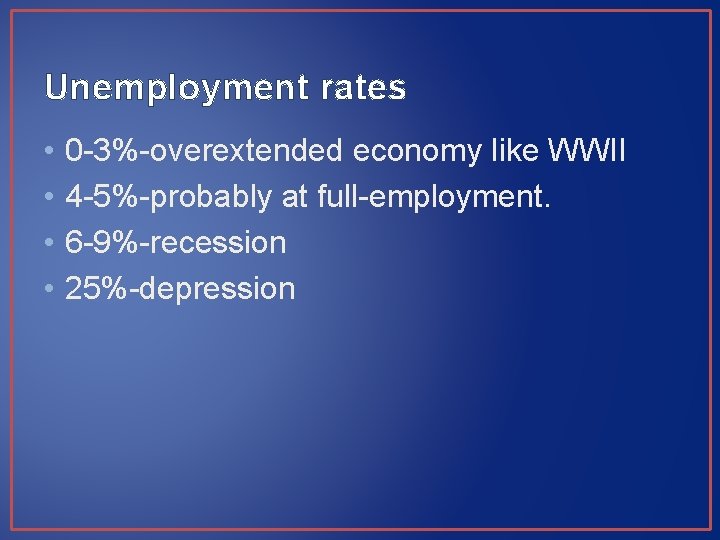 Unemployment rates • • 0 -3%-overextended economy like WWII 4 -5%-probably at full-employment. 6 Unemployment rates • • 0 -3%-overextended economy like WWII 4 -5%-probably at full-employment. 6