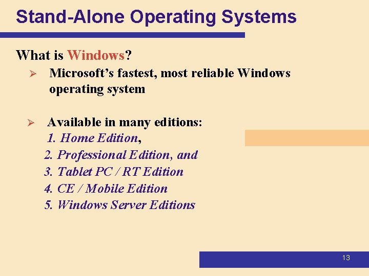 Stand-Alone Operating Systems What is Windows? Ø Ø Microsoft’s fastest, most reliable Windows operating Stand-Alone Operating Systems What is Windows? Ø Ø Microsoft’s fastest, most reliable Windows operating