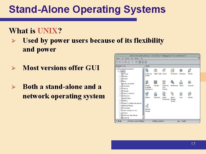 Stand-Alone Operating Systems What is UNIX? Ø Used by power users because of its Stand-Alone Operating Systems What is UNIX? Ø Used by power users because of its