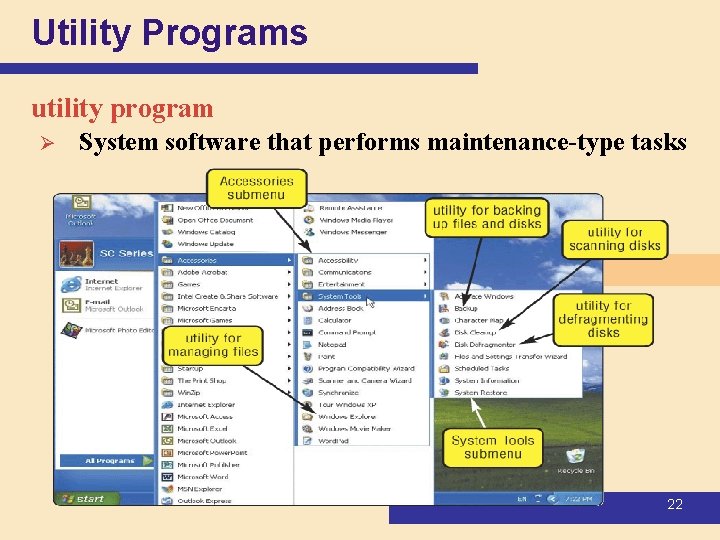 Utility Programs utility program Ø System software that performs maintenance-type tasks 22 Utility Programs utility program Ø System software that performs maintenance-type tasks 22