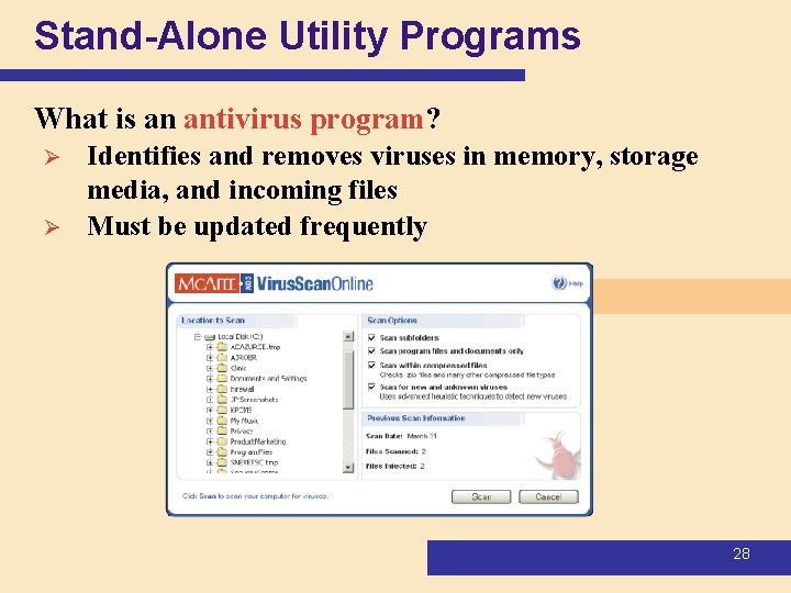 Stand-Alone Utility Programs What is an antivirus program? Ø Ø Identifies and removes viruses Stand-Alone Utility Programs What is an antivirus program? Ø Ø Identifies and removes viruses