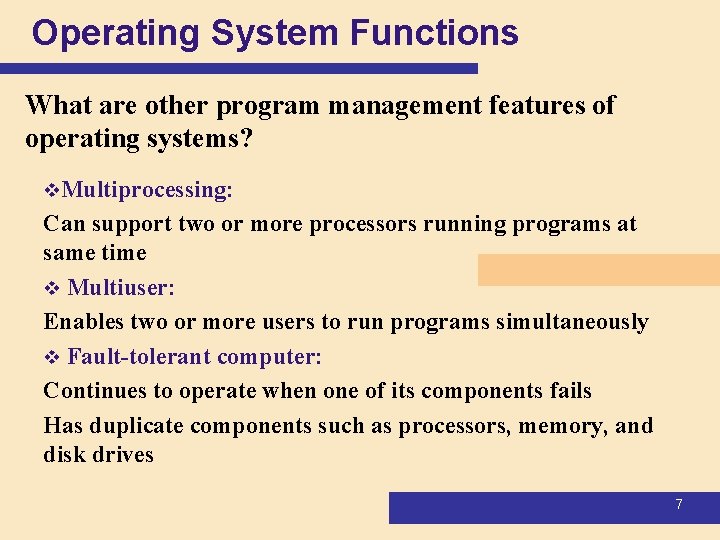 Operating System Functions What are other program management features of operating systems? v. Multiprocessing: Operating System Functions What are other program management features of operating systems? v. Multiprocessing:
