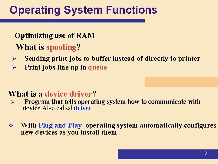 Operating System Functions Optimizing use of RAM What is spooling? Ø Ø Sending print Operating System Functions Optimizing use of RAM What is spooling? Ø Ø Sending print