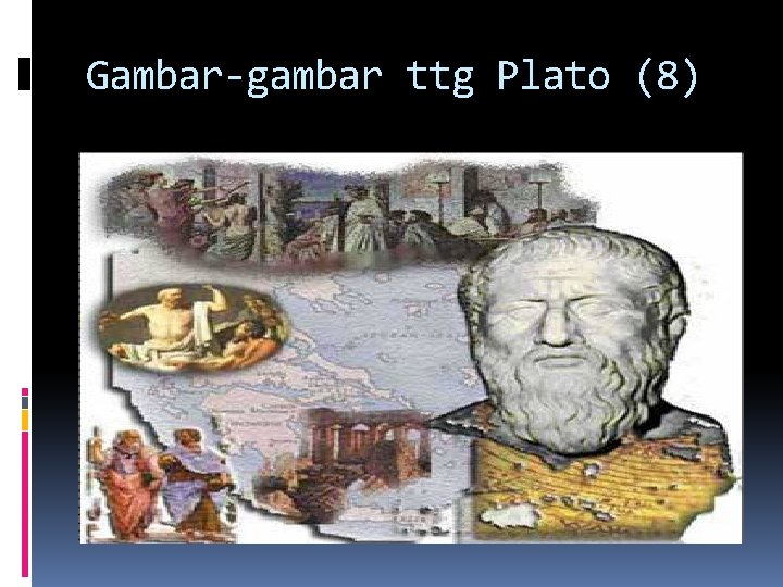 Gambar-gambar ttg Plato (8) 