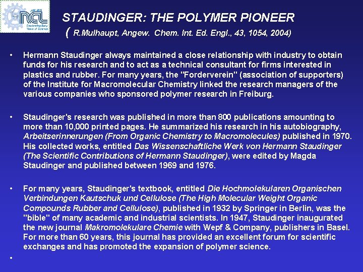 STAUDINGER: THE POLYMER PIONEER ( R. Mulhaupt, Angew. Chem. Int. Ed. Engl. , 43,