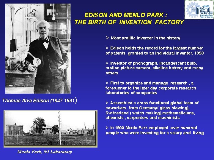 EDISON AND MENLO PARK : THE BIRTH OF INVENTION FACTORY Ø Most prolific inventor