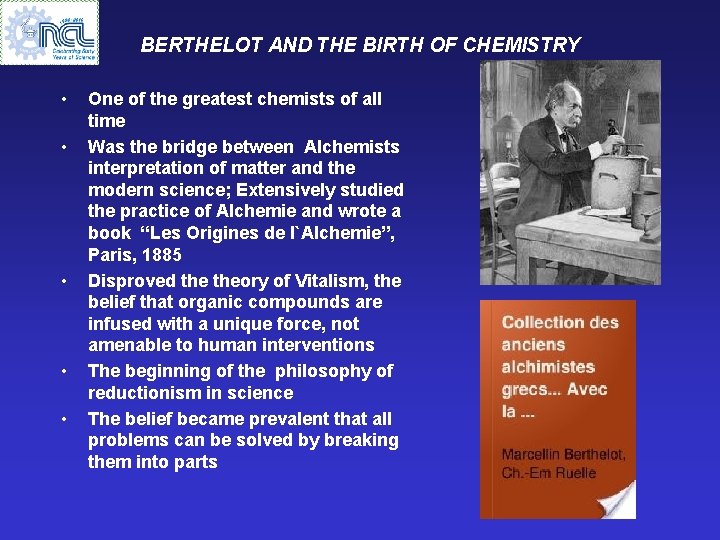 BERTHELOT AND THE BIRTH OF CHEMISTRY • • • One of the greatest chemists