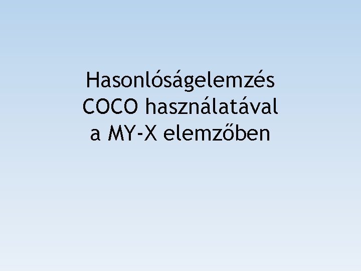 Hasonlóságelemzés COCO használatával a MY-X elemzőben 