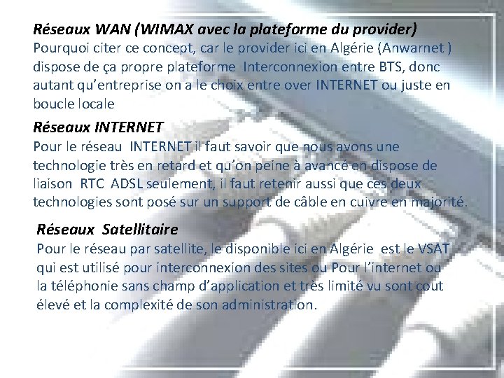 Réseaux WAN (WIMAX avec la plateforme du provider) Pourquoi citer ce concept, car le