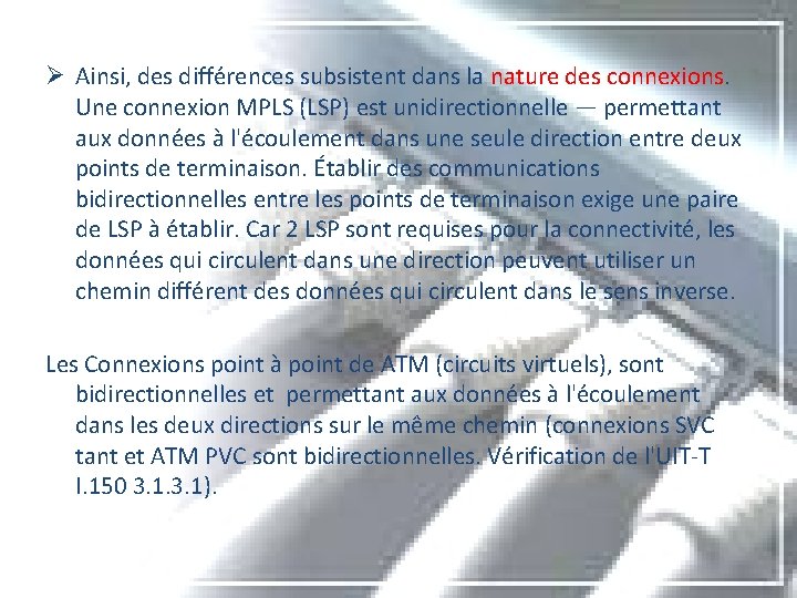  Ø Ainsi, des différences subsistent dans la nature des connexions. Une connexion MPLS