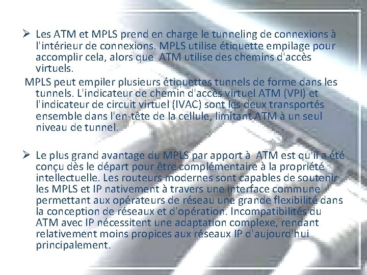  Ø Les ATM et MPLS prend en charge le tunneling de connexions à