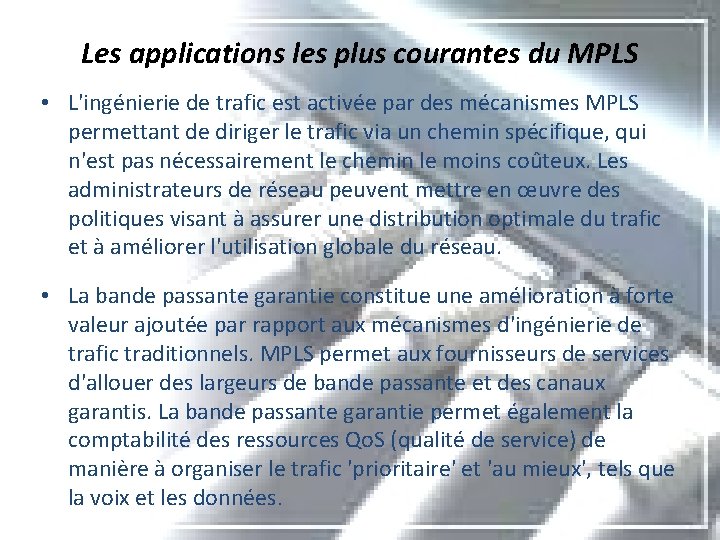 Les applications les plus courantes du MPLS • L'ingénierie de trafic est activée par