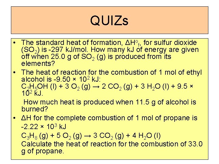 QUIZs • The standard heat of formation, ΔHof, for sulfur dioxide (SO 2) is