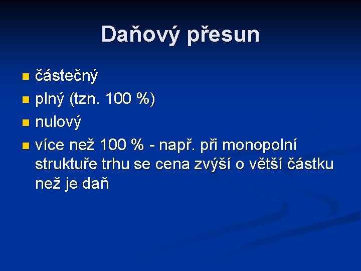 Daňový přesun částečný n plný (tzn. 100 %) n nulový n více než 100