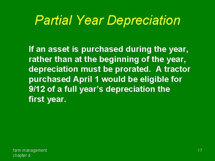 Partial Year Depreciation If an asset is purchased during the year, rather than at