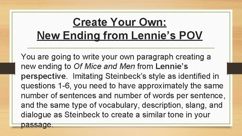 Create Your Own: New Ending from Lennie’s POV You are going to write your