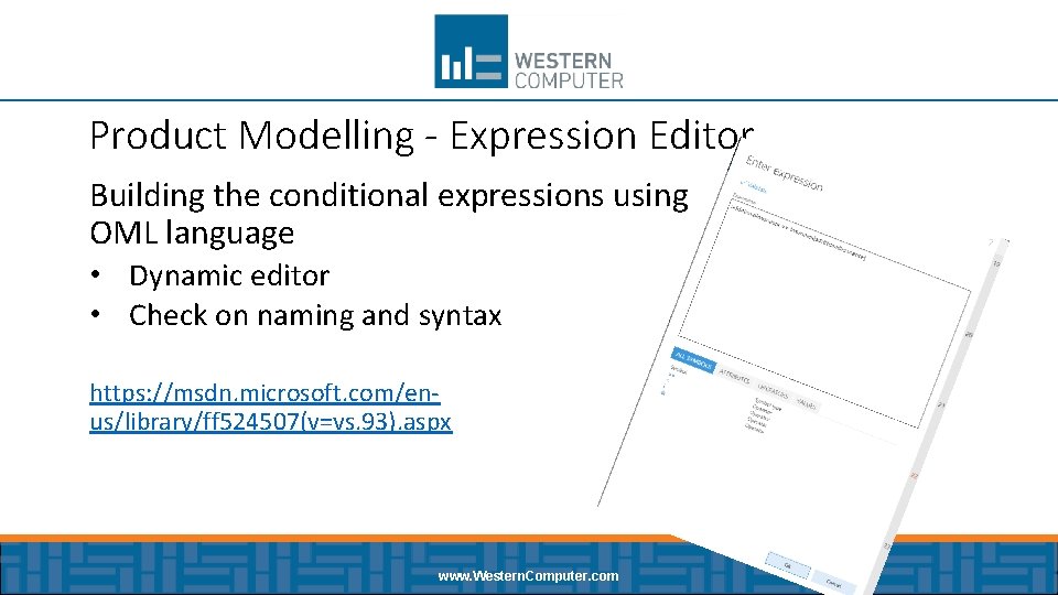 Product Modelling - Expression Editor Building the conditional expressions using OML language • Dynamic
