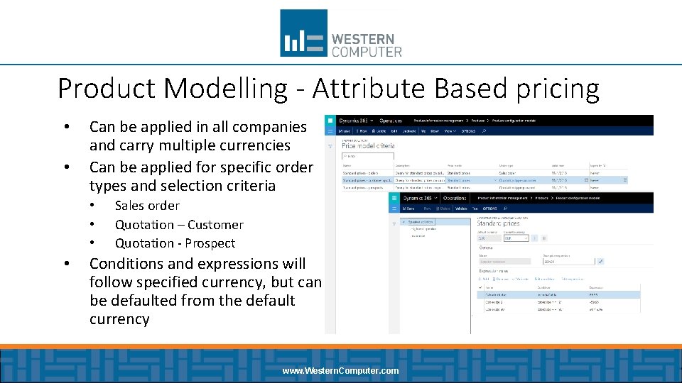 Product Modelling - Attribute Based pricing • • Can be applied in all companies