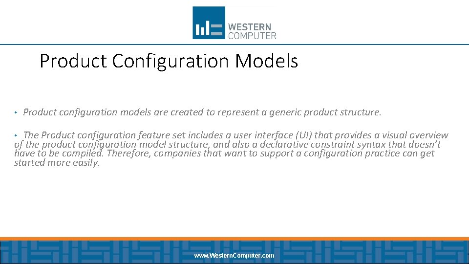 Product Configuration Models • Product configuration models are created to represent a generic product