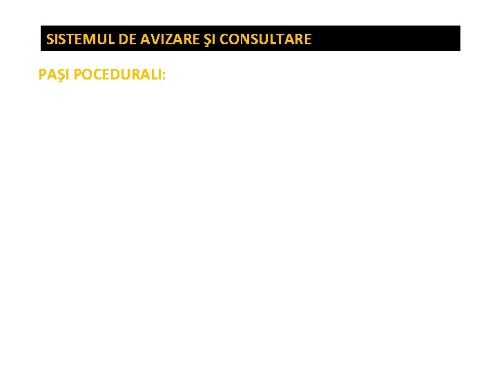 SISTEMUL DE AVIZARE ŞI CONSULTARE PAŞI POCEDURALI: 1. Analiza nevoilor şi intereselor de formare