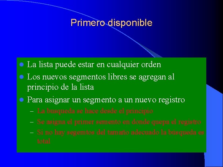 Primero disponible La lista puede estar en cualquier orden l Los nuevos segmentos libres