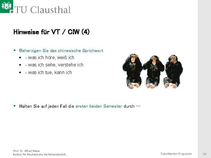 Hinweise für VT / CIW (4) § Beherzigen Sie das chinesische Sprichwort § -