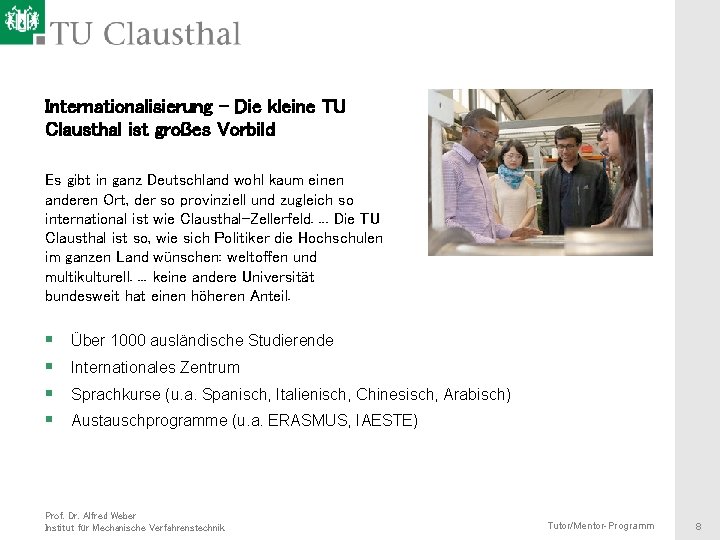 Internationalisierung – Die kleine TU Clausthal ist großes Vorbild Es gibt in ganz Deutschland