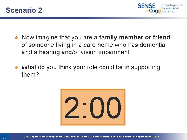 Scenario 2 ● Now imagine that you are a family member or friend of