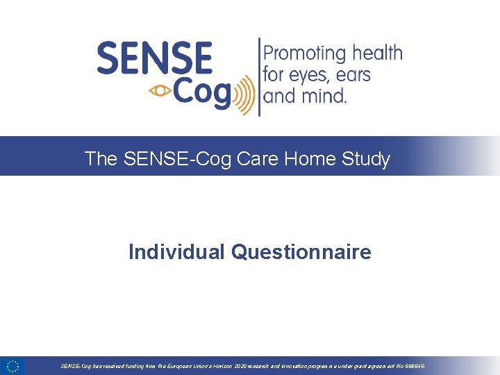 The SENSE-Cog Care Home Study Individual Questionnaire SENSE-Cog has received funding from the European