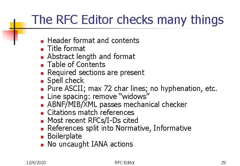 The RFC Editor checks many things n n n n 12/6/2020 Header format and
