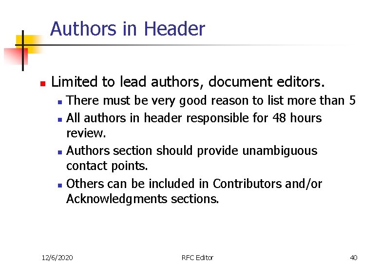 Authors in Header n Limited to lead authors, document editors. n n There must