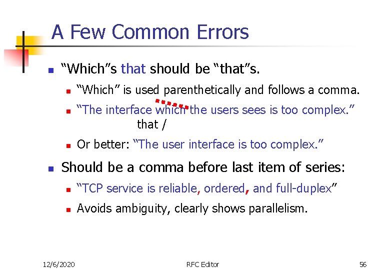 A Few Common Errors n “Which”s that should be “that”s. n n “Which” is