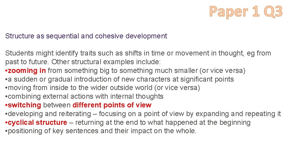 Paper 1 Q 3 Structure as sequential and cohesive development Students might identify traits