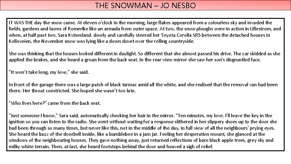 THE SNOWMAN – JO NESBO IT WAS THE day the snow came. At eleven