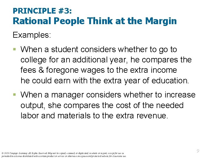 PRINCIPLE #3: Rational People Think at the Margin Examples: § When a student considers