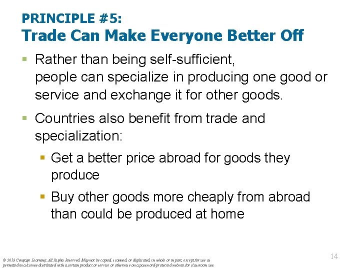 PRINCIPLE #5: Trade Can Make Everyone Better Off § Rather than being self-sufficient, people