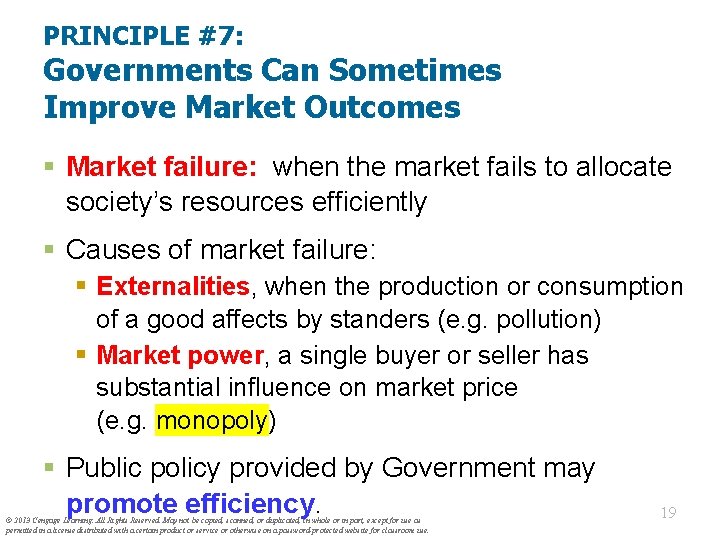 PRINCIPLE #7: Governments Can Sometimes Improve Market Outcomes § Market failure: when the market
