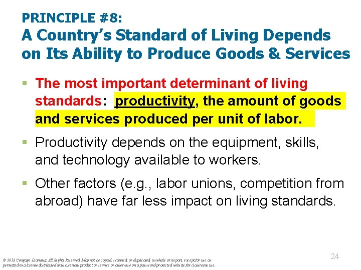 PRINCIPLE #8: A Country’s Standard of Living Depends on Its Ability to Produce Goods