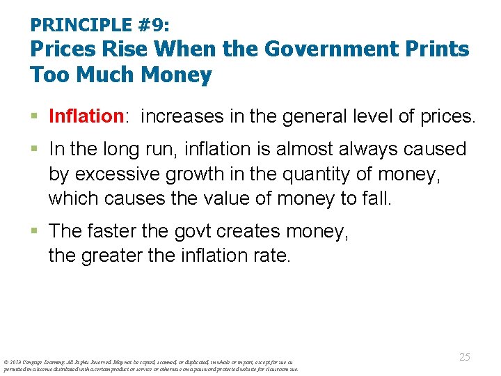 PRINCIPLE #9: Prices Rise When the Government Prints Too Much Money § Inflation: increases