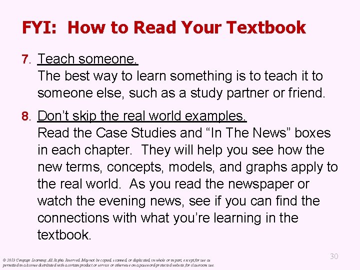 FYI: How to Read Your Textbook 7. Teach someone. The best way to learn