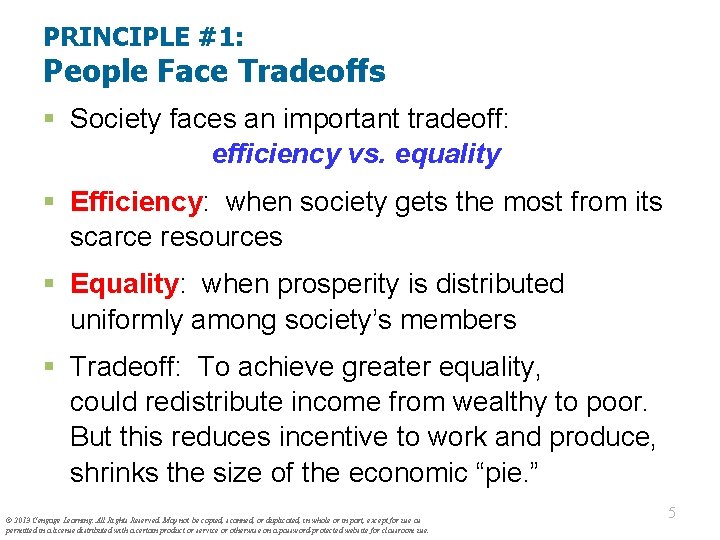 PRINCIPLE #1: People Face Tradeoffs § Society faces an important tradeoff: efficiency vs. equality