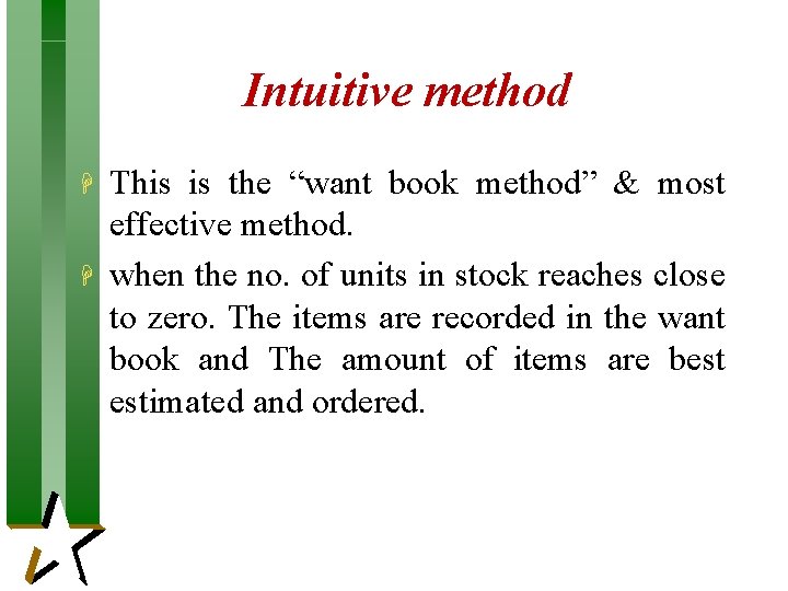 Intuitive method H H This is the “want book method” & most effective method. Intuitive method H H This is the “want book method” & most effective method.