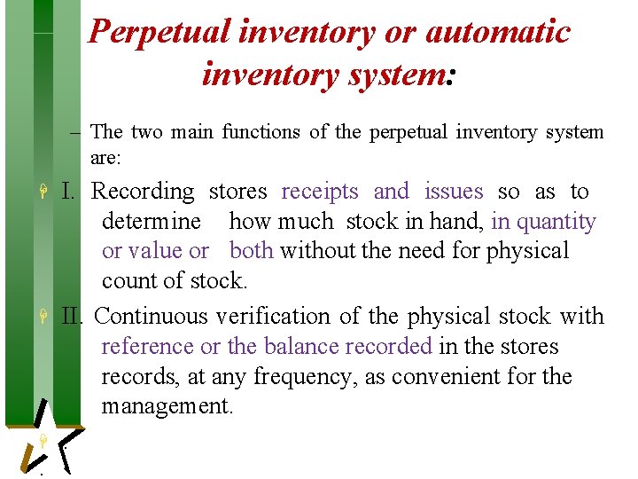 Perpetual inventory or automatic inventory system: – The two main functions of the perpetual Perpetual inventory or automatic inventory system: – The two main functions of the perpetual