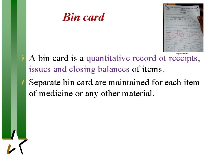 Bin card H H A bin card is a quantitative record of receipts, issues Bin card H H A bin card is a quantitative record of receipts, issues